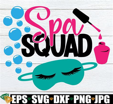 Spa Squad Svg Spa Birthday Svg Spa Day Svg Spa Trip Spa Visit