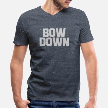 Shop Bow Down Bitches T Shirts Online Spreadshirt