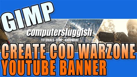 Create A Cod Warzone Youtube Banner In Gimp 210 Pc Tutorial Project