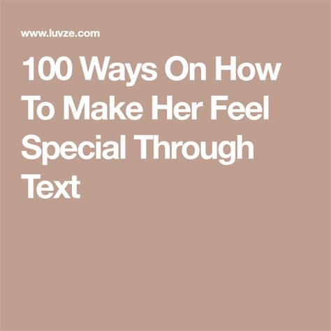 Longing for the day i will always be close to you. 100 Ways On How To Make Her Feel Special Through Text ...