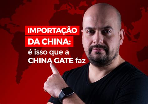 Importação Da China Tudo O Que Você Precisa Saber China Gate