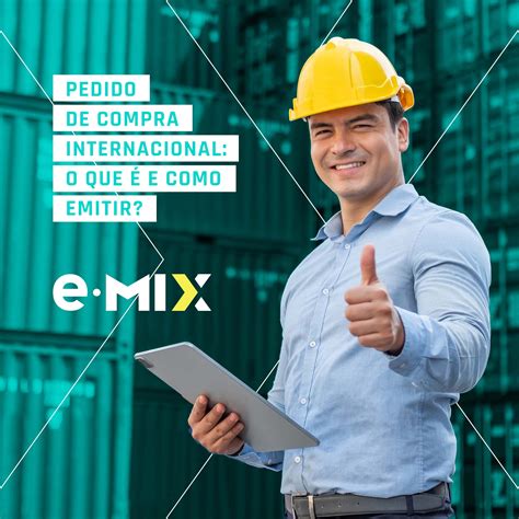 Pedido De Compra Internacional O Que é E Como Emitir Emix