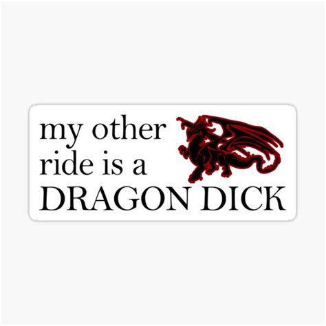 My Other Ride Is A Dragon Dick Sticker For Sale By Teamalphari Redbubble