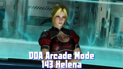 Dead Or Alive 6 Arcade Mode 143 Helena Youtube