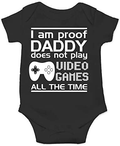 I Am Proof Daddy Does Not Play Video Games All The Time Funny Baby