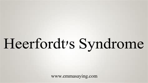 How To Say Heerfordts Syndrome Youtube