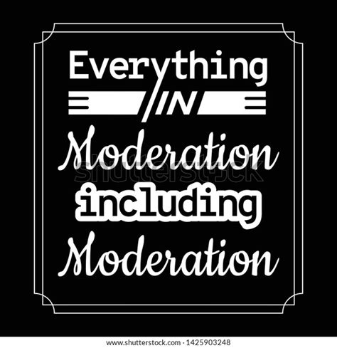 everything moderation quote everything moderation including stock vector royalty free