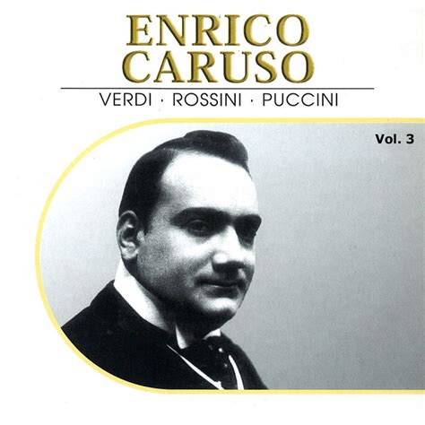 Enrico Caruso Vol 3 Recordings 1911 1913 Album By Enrico Caruso