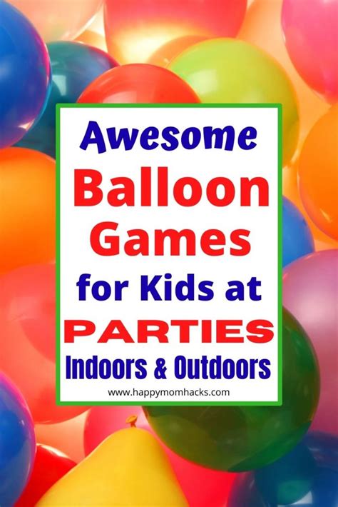 15 Awesome Balloon Games For Kids At Parties And Home Happy Mom Hacks
