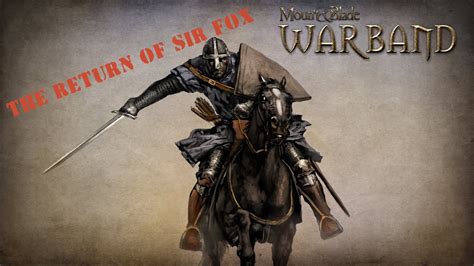 Mount And Blade Warband The Return Of Sir Fox Looters YouTube