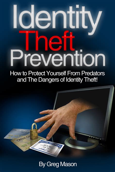 Read Identity Theft Prevention How To Protect Yourself From Predators And The Dangers Of