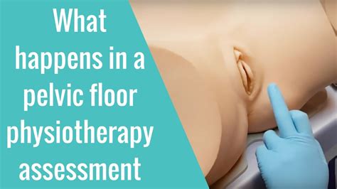 What Happens During A Pelvic Floor Physiotherapy Assessment YouTube
