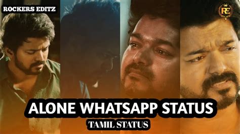 Alone Whatsapp Status Tamil😭😭😭master Vijay Version Sad Status Tamil😔😔rockers Editz 😎😎 Youtube