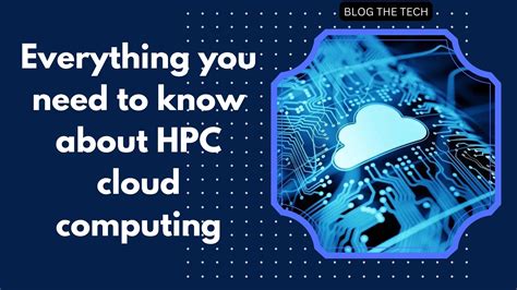 Everything You Need To Know About Hpc Cloud Computing Blog The Tech
