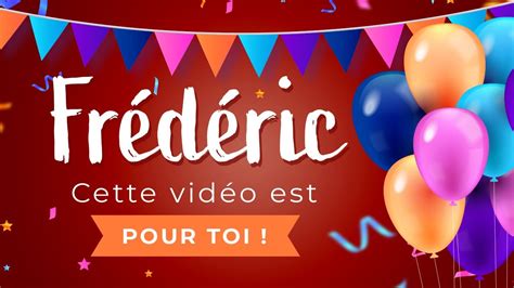 Joyeux Anniversaire Frédéric Youtube