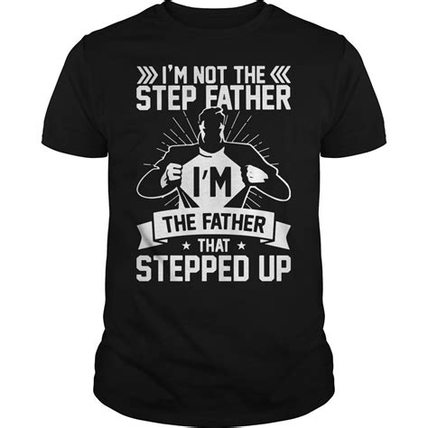 Superman I’m Not The Step Father I’m The Father That Stepped Up Shirt Step Father Superman