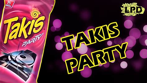 Takis Party Unboxing La Pinshi Delicia 17 Youtube