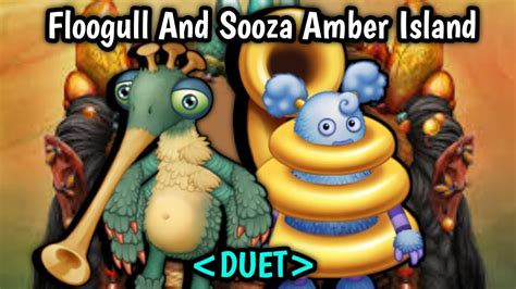 Floogull And Sooza Duet In Amber Island With The Better Sound My Singing Monster YouTube