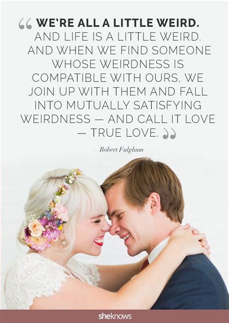 15 Love Quotes To Make Your Wedding Vows Romantic Af Robert Fulghum