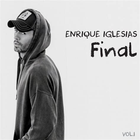 Enrique Iglesias Fuori Final Vol Il Nuovo Forse Ultimo Album