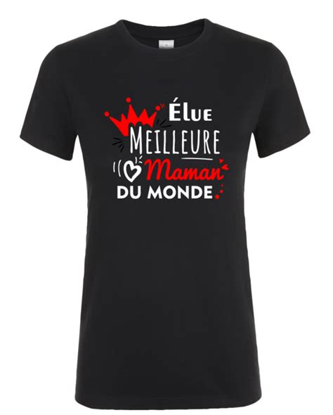 t shirt femme Élue meilleure maman du monde cadeau fête des mères