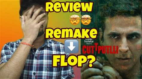 Cuttputli Movie Review Cuttputli Full Movie Review In Hindi Cuttputli Akshay Kumar Hotstar
