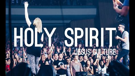 Jesus Culture Holy Spirit Subtitulado En Español Youtube