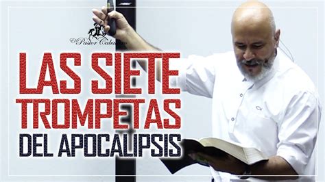 Las Trompetas La Gran Tribulacion Del Apocalipsis Pastor Caballero