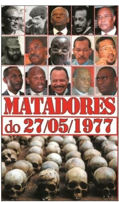 Os Responsáveis Pelo Genocídio Do 27 De Maio De 1977 Em Angola