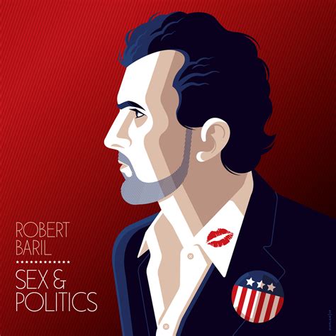 Robert Baril Sex And Politics — Strongstuff