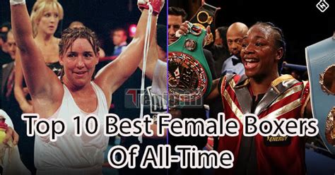Top 10 Best Female Boxers Of All Time