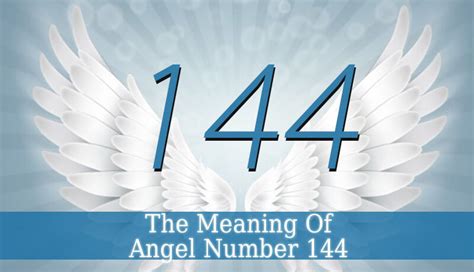 144 Angel Number - The Spiritual Meaning of Angel Number 144