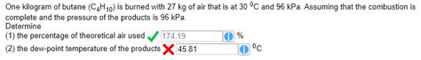 Solved One Kilogram Of Butane C H Is Burned With Kg Chegg