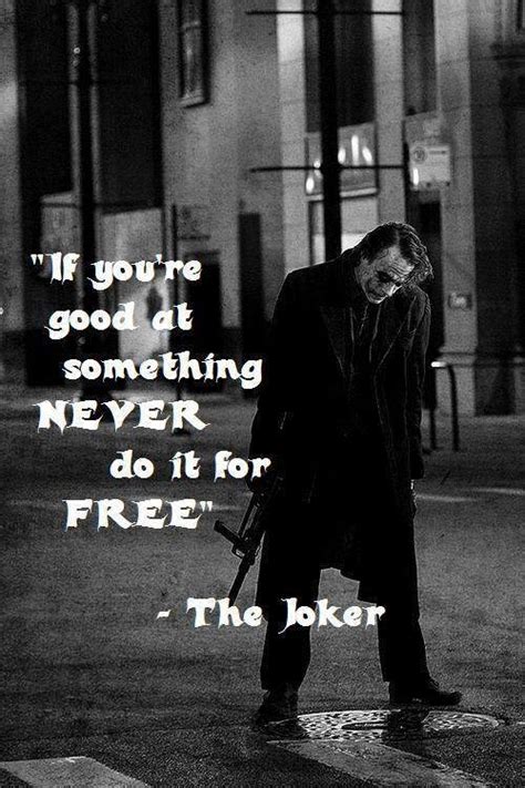 Quotes › authors › j › jonathan nolan › if you're good at something, never. If you're good at something Never do it for free - 9buz