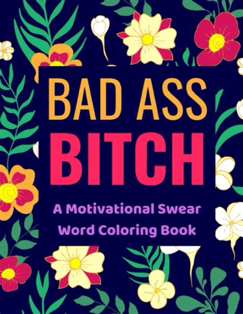Bad Ass Bitch Cussing Motivational Coloring Book Swear Word Coloring Book Adult Coloring Book