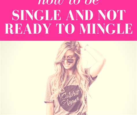 How To Be Single And Not Ready To Mingle Selina Almodovar