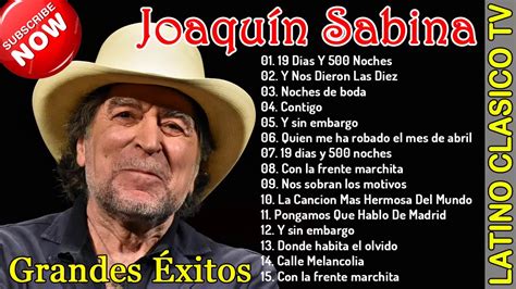 Joaquín Sabina 15 Sus Grandes Exitos Recordando Con Joaquín Sabina