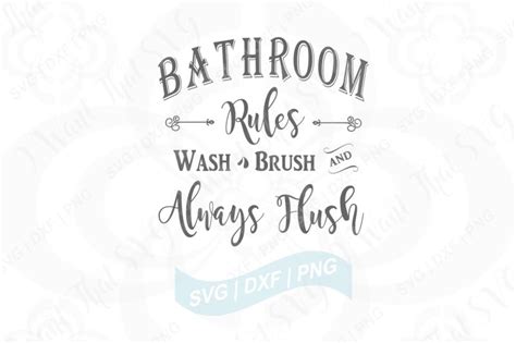 Free Bathroom Rules Wash Brush And Always Flush Svg Dxf Png Files