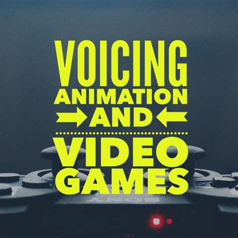 Voicing Animation And Videogames
