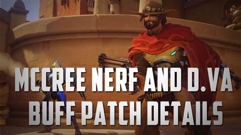 Overwatch Mccree Nerf And Dva Buff Patch Details Youtube