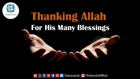 Thanking Allah For His Many Blessings Science And Faith