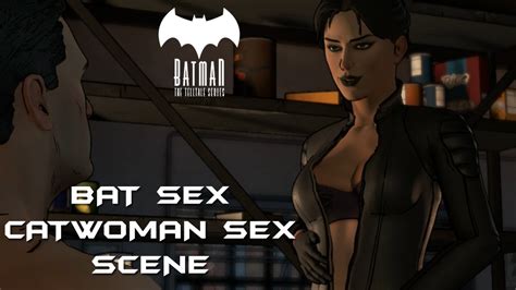 Batman Telltale Games Catwoman Sex Scene Episode 3 All Options Youtube