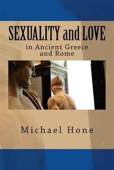Sexuality And Love In Ancient Greece And Rome 9781497422360 Michael Hone Boeken