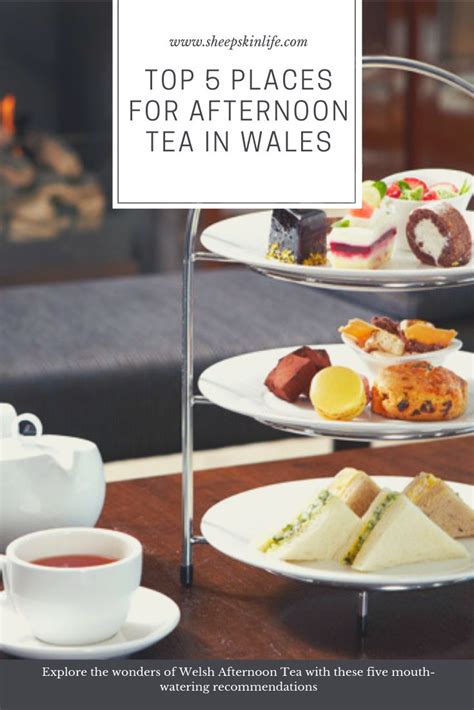 Top 5 Places For Afternoon Tea In Wales Afternoon Tea Welsh Recipes