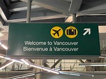 My International Arrival Experience In Vancouver (YVR) - Live and Let's Fly