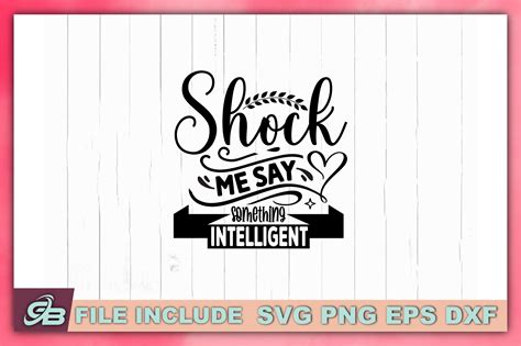 Shock Me Say Something Intelligent Graphic By Graphics Boot · Creative