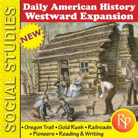 Daily History Westward Expansion Oregon Trail Gold Rush Railroads