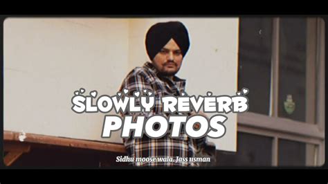 Photos Slowly Reverb Sidhu Moose Wala By Jass Usman Latest Panjabi Song YouTube