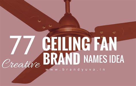 77 Catchy Ceilingtable Fan Brand Names Idea Catchy