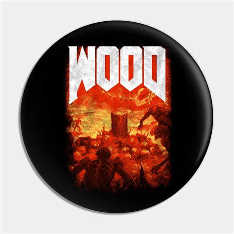 Wood Doom Pin Teepublic
